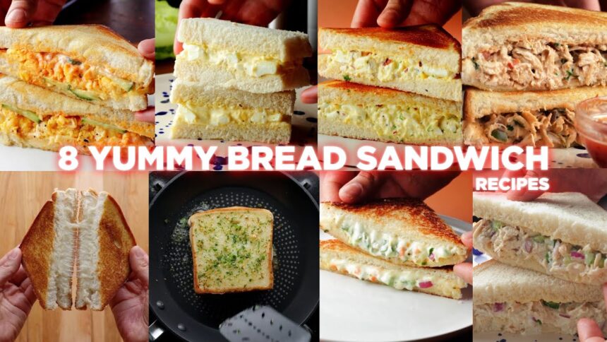 8 Easy Bread Sandwich Recipes