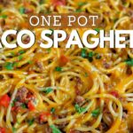 BEST One Pot Taco Spaghetti Recipe | Pasta Recipes