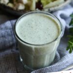 A Glass Full of Homemade Ranch Dressing