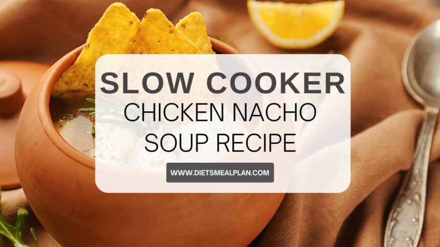 Chicken Nacho Soup Recipe - Diets Meal Plan