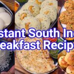 6 Instant South Indian Breakfast Recipes | Quick & Easy Healthy Breakfast Recipe Ideas