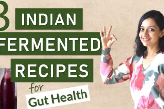 3 INDIAN FERMENTED FOOD RECIPES for GUT HEALTH