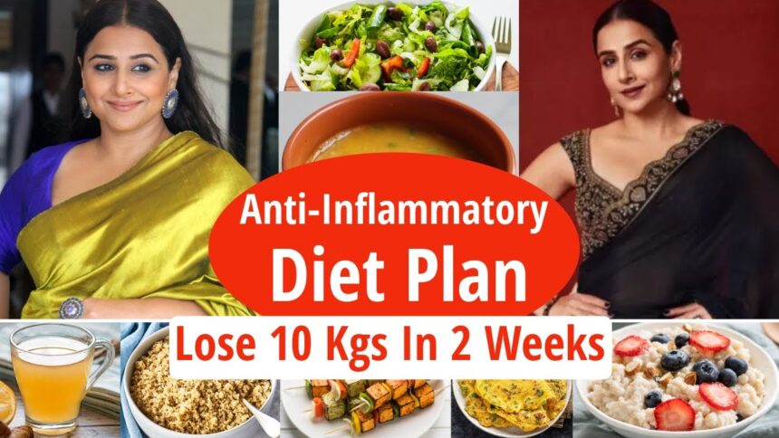 Anti-Inflammatory Diet Plan | Vidya Balan Weight Loss | Lose 10 Kgs In 2 Weeks | Eat more Lose more