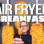 3 EASY AND DELICIOUS AIR FRYER BREAKFAST RECIPES | SAM THE COOKING GUY