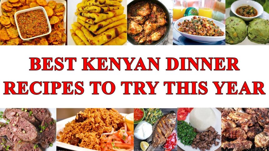 Best dinner recipes from Kenya, amazing easy food recipes.
