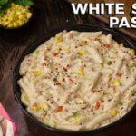 Creamy & Cheesy White Sauce Pasta | Pasta Recipes | Dinner Recipes | Penne Pasta Recipes