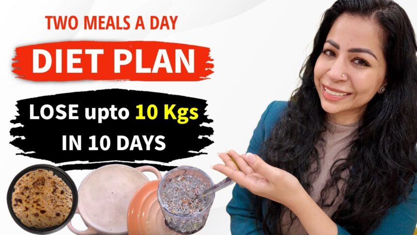 2 Meals A Day Diet Plan For Fast Weight Loss | Fat Loss | Lose upto 10 Kgs In 10 Days | Fat to Fab