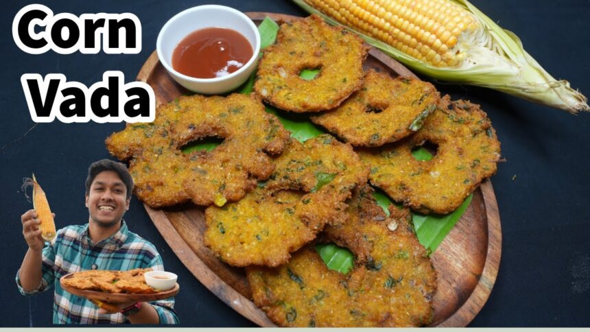🌽 Crispy Corn Vada Recipe - మక్కా గారెలు - Crunchy Tea Time Snack - Powerchef Pranav