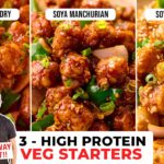 3 High-Protein VEG Starter Recipes | Soya Manchurian, Schezwan, Honey Chilli | Chef Sanjyot Keer