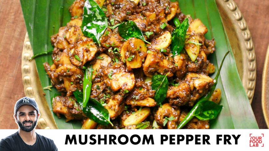 Mushroom Pepper Fry Recipe | Easy Spicy Mushroom Masala | मशरूम काली मिर्च मसाला | Chef Sanjyot Keer
