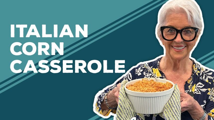 Love & Best Dishes: Italian Corn Casserole Recipe | Chicken Dinner Side Dish Ideas