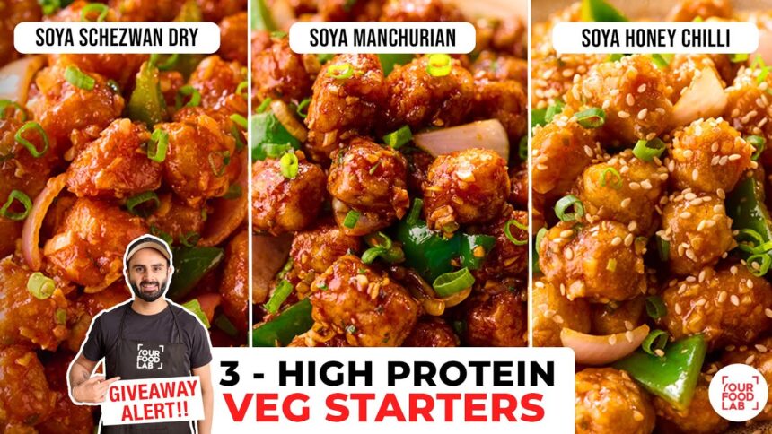 3 High-Protein VEG Starter Recipes | Soya Manchurian, Schezwan, Honey Chilli | Chef Sanjyot Keer