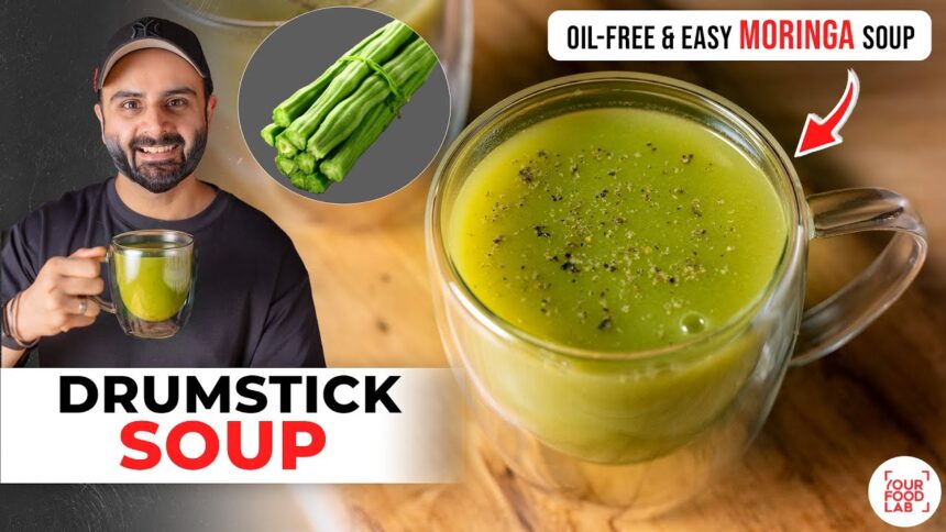 OIL-FREE Drumstick Soup Recipe in 20-MINUTES | स्वादिष्ट & पौष्टिक मोरिंगा का सूप | Sanjyot Keer