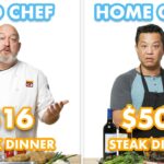 $500 vs $16 Steak Dinner: Pro Chef & Home Cook Swap Ingredients | Epicurious