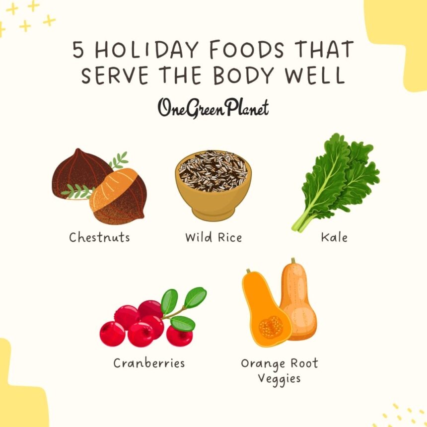 5 Holiday Foods That Serve the Body Well – One Green Planet