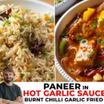 Paneer in Hot Garlic Sauce & Veg Burnt Chilli Garlic Fried Rice | Easy Meal Recipe | Sanjyot Keer