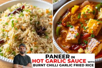 Paneer in Hot Garlic Sauce & Veg Burnt Chilli Garlic Fried Rice | Easy Meal Recipe | Sanjyot Keer