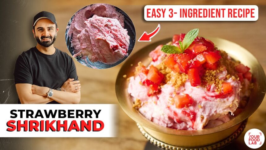 EASY 3-INGREDIENT Strawberry Shrikhand Recipe | आसान स्ट्रॉबेरी श्रीखंड | Chef Sanjyot Keer