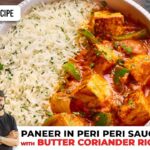 Paneer in Peri Peri Sauce | Butter Coriander Rice | पेरी पेरी पनीर और कोरिएंडर राइस | Sanjyot Keer