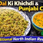 Urad Dal Khichdi & Punjabi Chhit Recipe | North Indian Traditional Dish