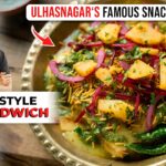 SINDHI DAL SANDWICH RECIPE | ULHASNAGAR Famous Street Food | सिंधी दाल सैंडविच | Chef Sanjyot Keer